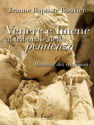 Title: Venere e Imene al tribunale della penitenza, Author: Jeanne Baptiste Bouvier