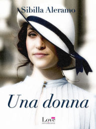 Title: Una donna, Author: Sibilla Aleramo