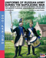 Uniforms of Russian army during the Napoleonic war vol.1: The Infantry Fusiliers, Grenadiers and Musketeers