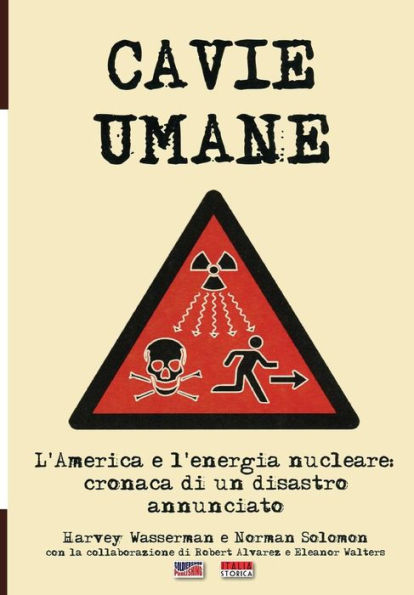 Cavie Umane: L'America e l'energia nucleare: Cronaca di un disastro annunciato