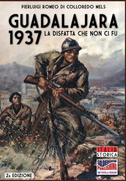 Guadalajara 1937: La disfatta che non ci fu