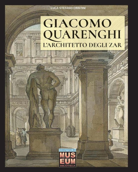 Giacomo Quarenghi - L'architetto degli zar