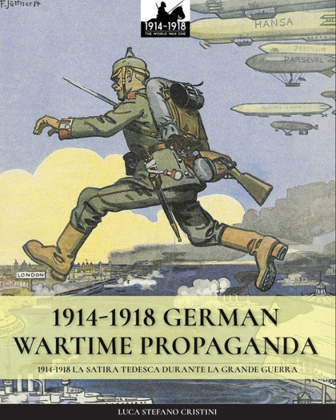 1914-1918 German Wartime Propaganda: 1914-1918 La satira tedesca durante la Grande Guerra