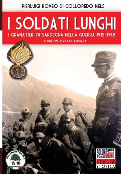 I soldati lunghi: I granatieri di Sardegna nella guerra 1915-1918