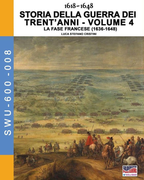 1618-1648 Storia della guerra dei trent'anni Vol. 4: La fase Francese (1636-1648)