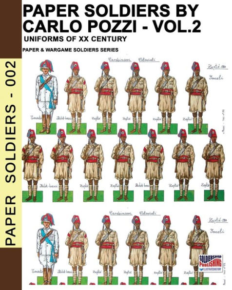 Paper Soldiers by Carlo Pozzi - Vol. 2: Uniforms of XX century