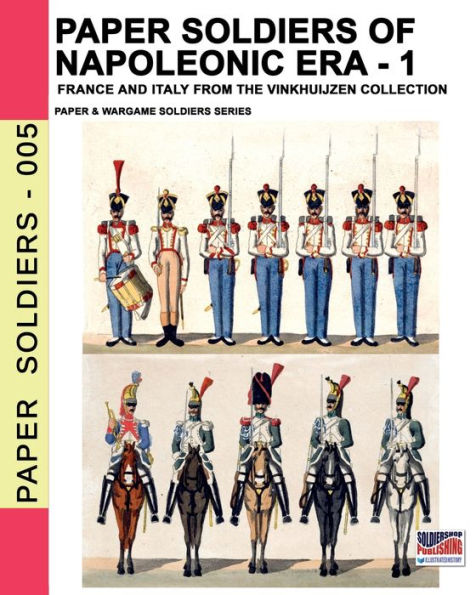 Paper soldiers of Napoleonic era -1: France and Italy from the Vinkhuijzen collection