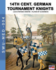 Title: 14th Cent. German tournament knights, Author: Luca Stefano Cristini