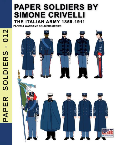 Paper Soldiers by Simone Crivelli - The Italian army 1859-1911