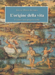 Title: L'origine della vita: Il «caso» non spiega la realtà, Author: Giulio Dante Guerra