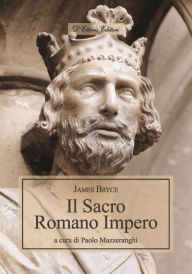 Title: Il Sacro Romano Impero, Author: James Bryce