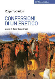 Title: Confessioni di un eretico, Author: Roger Scruton