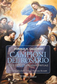 Title: Campioni del Rosario: Eroi e storia di un'arma spirituale, Author: Elisabetta Sala