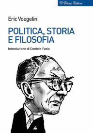 Title: Politica, storia e filosofia, Author: Eric Voegelin