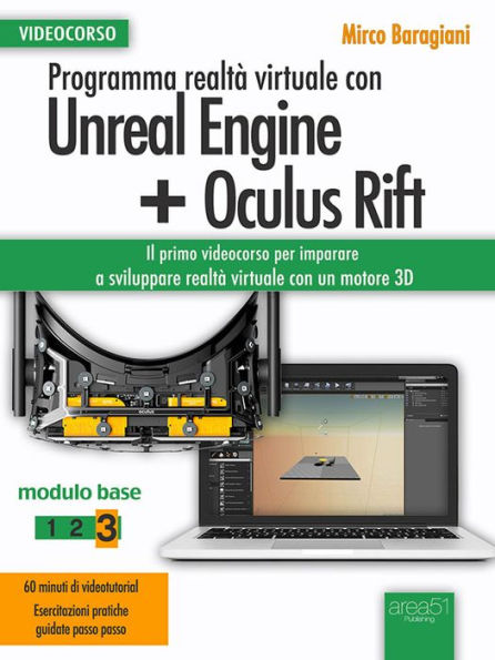 Programma realtà virtuale con Unreal Engine + Oculus Rift Videocorso: Modulo base. Volume 3