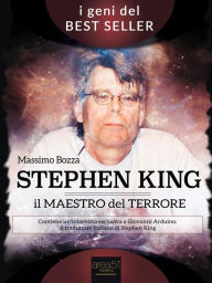 Title: Stephen King. Il maestro del terrore: La vita, le ossessioni e i successi del re dell'horror, Author: Massimo Bozza