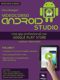 Title: Android Studio Videocorso. Volume 4, Author: Mirco Baragiani