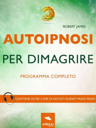 Title: Autoipnosi per dimagrire. Programma completo, Author: Robert James