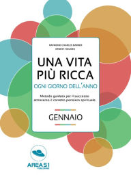 Title: Una vita più ricca ogni giorno dell'anno: Gennaio, Author: R.C. Barker