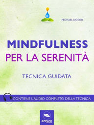 Title: Mindfulness per la serenità: Tecnica guidata, Author: Michael Doody