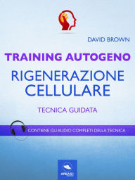 Title: Training Autogeno. Livello cellulare: Tecnica guidata, Author: David Brown