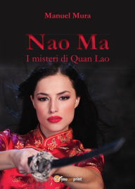 Title: Nao Ma - I misteri di Quan Lao, Author: Manuel Mura