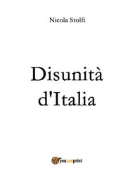 Title: Disunità d'Italia, Author: Nicola Stolfi