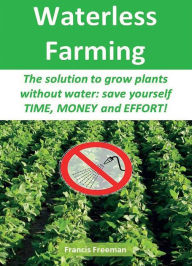 Title: Waterless Farming, Author: Francis Freeman