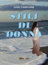 Title: Stili di donna, Author: Luigi Cianflone