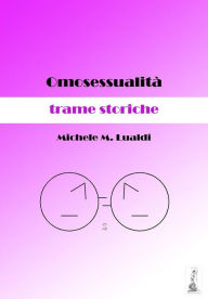 Title: Omosessualità: trame storiche, Author: Michele M. Lualdi