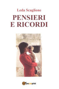Title: Pensieri e ricordi, Author: Leda Scaglione