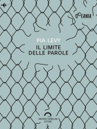 Title: Il Limite Delle Parole, Author: Pia Levy