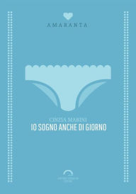 Title: Io Sogno Anche Di Giorno, Author: Cinzia Marini