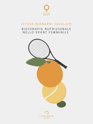 Title: Bioterapia nutrizionale nello sport femminile, Author: Letizia Bernardi Cavalieri