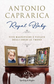 Title: Royal Baby, Author: Antonio Caprarica