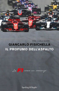 Title: Il profumo dell'asfalto, Author: Giancarlo Fisichella