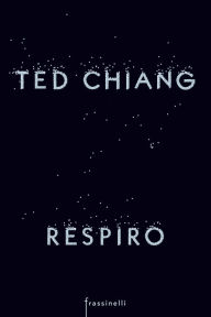 Title: Respiro, Author: Ted Chiang