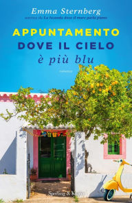 Title: Appuntamento dove il cielo è più blu, Author: Emma Sternberg