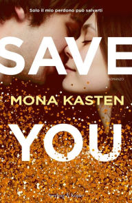 Title: Save you (versione italiana), Author: Mona Kasten