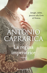 Title: La regina imperatrice, Author: Antonio Caprarica