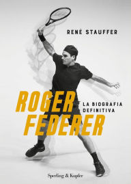 Title: Roger Federer, Author: René Stauffer