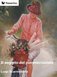 Title: Il segreto del commercialista, Author: Luigi Scarnecchia