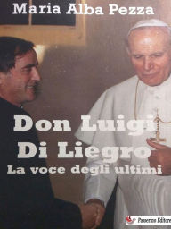 Title: Don Luigi Di Liegro: La voce degli ultimi, Author: Maria Alba Pezza