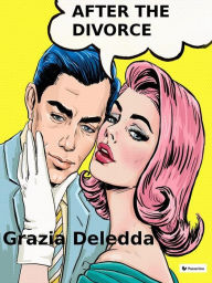 Title: After the divorce, Author: Grazia Deledda