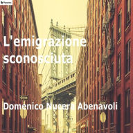 Title: L'emigrazione sconosciuta, Author: Domenico Nucera Abenavoli