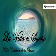 Title: La Vida es Sueno, Author: Pedro Calderon de la Barca