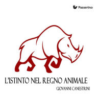 Title: L'istinto nel regno animale, Author: Giovanni Canestrini