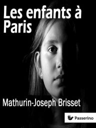 Title: Les enfants a Paris, Author: Mathurin-Joseph Brisset