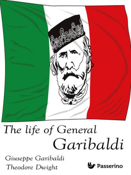 The Life of General Garibaldi