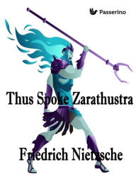 Title: Thus Spoke Zarathustra: A Book for All and None, Author: Friedrich Nietzsche